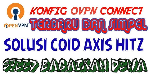 KONFIG OVPN || SOLUSI PAYLOAD SUNEK ATAUPUN COID AXIS HITZ