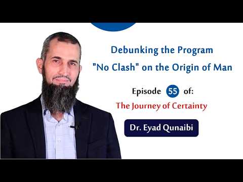 Debunking the Program "No Clash" on the Origin of Man | Episode 55 | Journey of Certainty | Dubbed