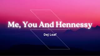 Me, You and Hennessy 1 Hour - Dej Loaf