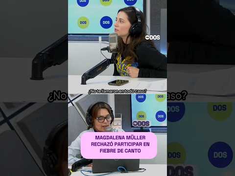 ¡Dijo que NO! 😱 Los motivos de Magdalena Müller para rechazar Fiebre de Canto 👀 | FMDOS