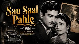 Sau Saal Pehle Mujhe Tumse Pyar Tha | Old is Gold Hindi Song | Rafi & Lata