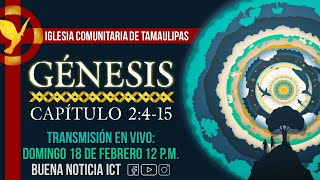 Celebración Dominical 18/Febrero/2024 ~ Génesis 2:4-15
