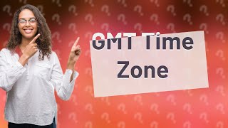 What time does GMT use?
