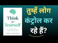 Think For Yourself Book Summary | Stop Overthinking &amp; Make Better Decisions