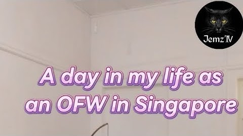 A day in life as an OFW in Singapore
