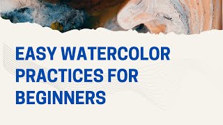 Easy Watercolor Practices for Beginners  Mastering Brush Strokes and Color Blending