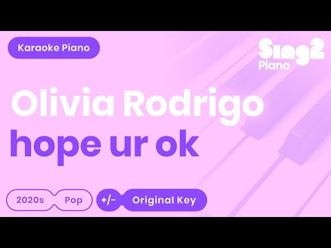 Olivia Rodrigo - hope ur ok (Karaoke Piano)