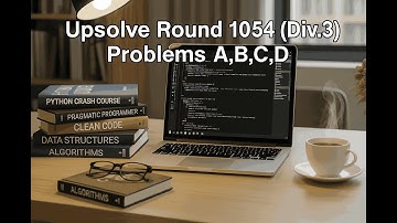 Upsolve Codeforces Round 1054 (Div. 3)  Problems A,b,C,D