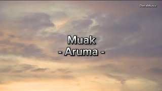 Download lagu Muak - Aruma (lirik)