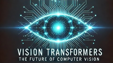 Unveiling Vision Transformers: The Future of Computer Vision | Created with InVideo AI