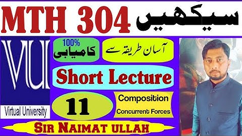 MTH304|MTH 304|Short Lecture 11|Composition of force|concurrent Force|Resultant of concurrent force.