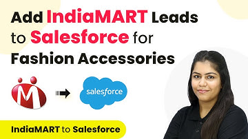 How to Add IndiaMART Leads / Enquiries to Salesforce for Fashion Accessories & Apparel Business