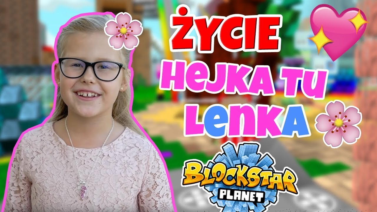Hejka Tu Lenka Hejka Tu Lenka ŻYCIE Hejka Tu Lenka na BlockStarPlanet! - YouTube