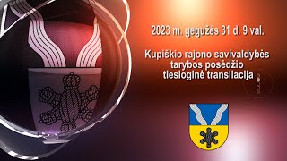 Kupiškio TV.  2023 05 31.  Tarybos posėdis.