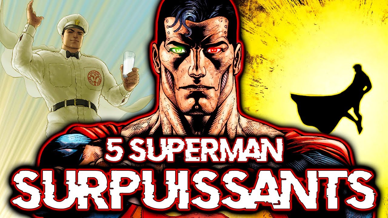 LES 5 SUPERMAN LES PLUS PUISSANTS ! (aucun débat)