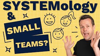 Does SYSTEMology Work for Small Teams? (Yes, Here's How)