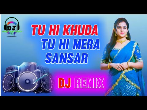 Tu Hi Khuda Tu Hi Mera SandraHindi Remix DJ Song New Bollywood Song Dj Remix Mukesh