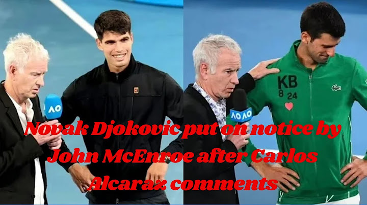 Novak Djokovic put on notice by John McEnroe after Carlos Alcaraz comments