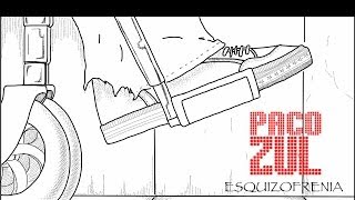 Video thumbnail of "Paco Zul - Esquizofrenia"