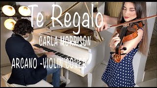 Te Regalo - Carla Morrison / Arcano (violin cover)