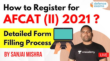 How to Register for AFCAT (II) 2021 ? | Detailed Form Filling Process & Details by Sanjai Mishra