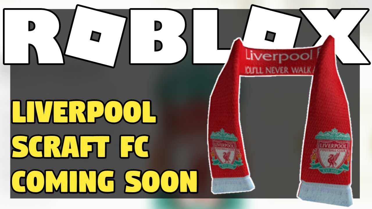 [LEKS]LIVERPOOL SCRAFT FC COMING SOON DI ROBLOX - YouTube