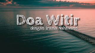 DOA WITIR DENGAN LAGU NAHAWAND SEPERTI IRAMANYA SYEIKH MISHARI RASHID #doawitir #tarannum #nahawand