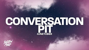 Junetober - Conversation Pit (Lyrics)