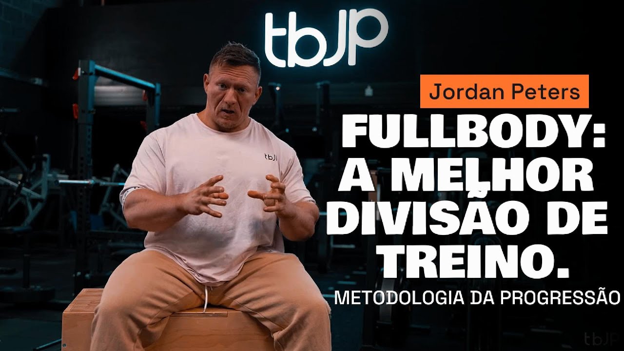 TREINO FULL BODY: O Segredo para Resultados MÁXIMOS! - JORDAN PETERS