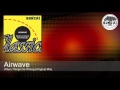 Airwave  when things go wrong original mix