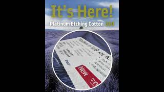 Platinum Etching Cotton 310 is here!!
