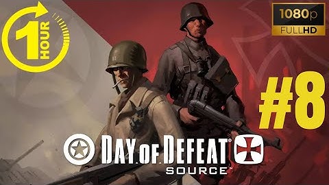 1 Hour of Day of Defeat Source - Gameplay #8 (PC UHD) [4K60FPS]