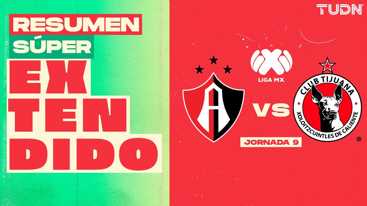 RESUMEN SÚPER EXTENDIDO -  Atlas vs Tijuana | Liga MX - Jornada 9 Clausura 2026 | TUDN