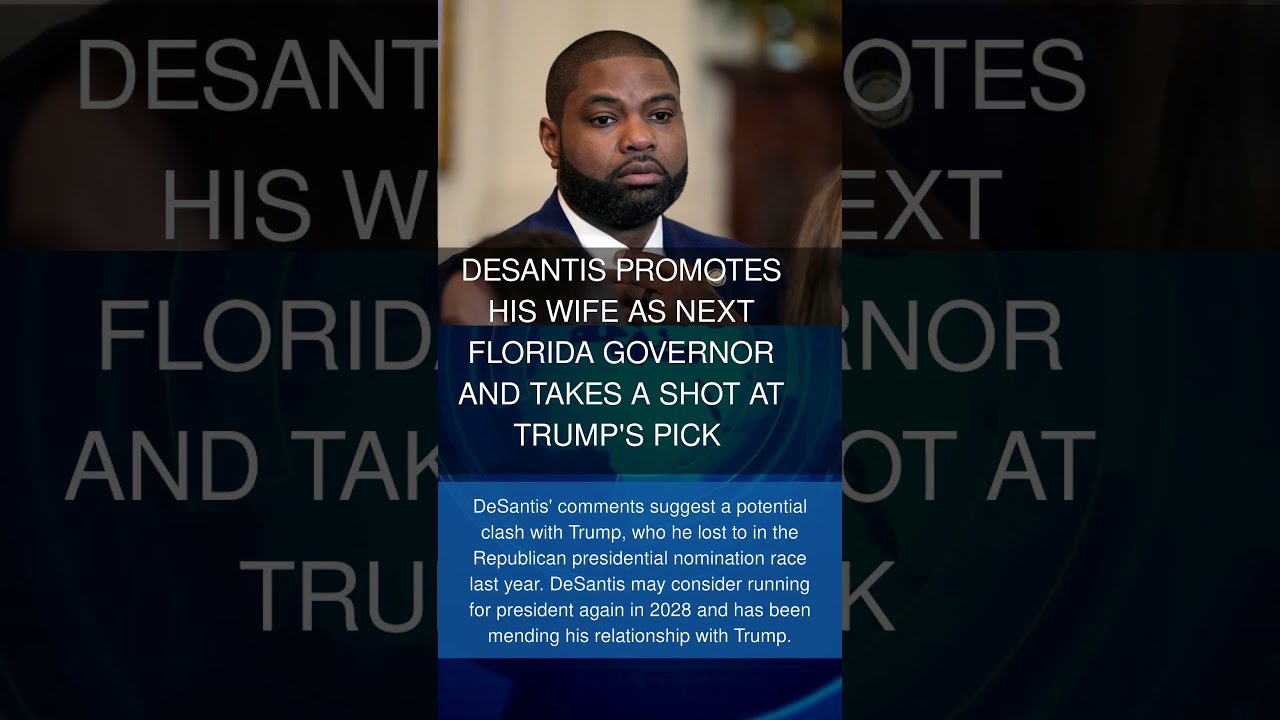 DeSantis promotes his wife as next Florida governor and takes a shot at Trump's pick