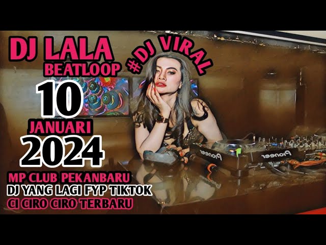 DJ LALA 10 JANUARI 2024 MP CLUB PEKANBARU SOUND VIRAL 2024  DJ CI CIRO CIRO TERBARU ROOM (VIIPHELMY) class=