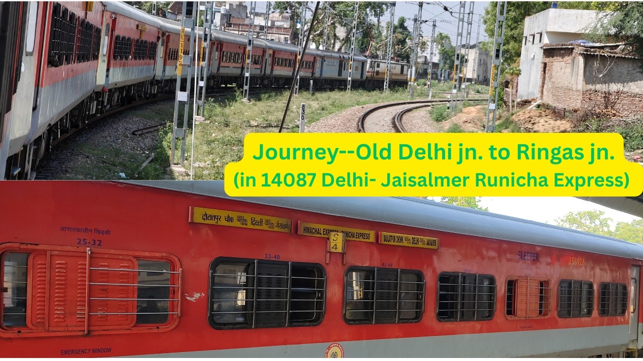 Journey - Old Delhi to Ringas jn. in (14087) Runicha express (Delhi ...