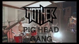 MOTHER - Pig Head Gang (Live)