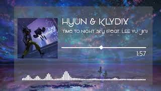 Video thumbnail of "HyuN & KLYDIX - Time To Night Sky (Feat. Lee Yu Jin) [KALPA]"