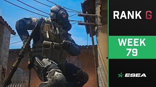ESEA Rank G CS:GO Highlights of The Week - Episode 79