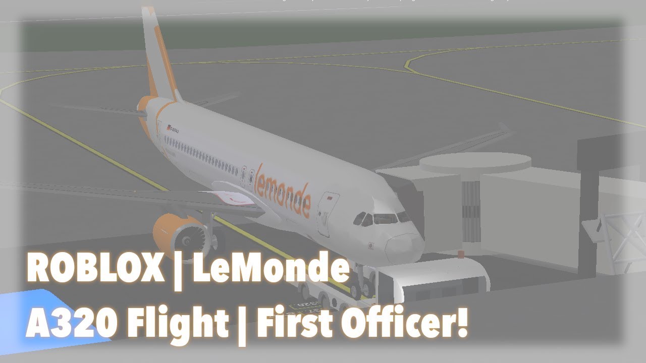 Roblox Lemonde A320 Flight First Officer Youtube - roblox lemonde airlines a320neo flight youtube