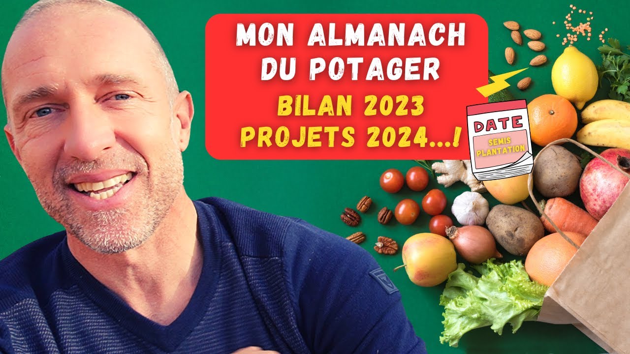 Calendrier du potager 2024 - Bilan de la chaine & projets à venir