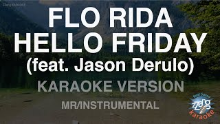FLO RIDA-HELLO FRIDAY (feat. Jason Derulo) (MR/Instrumental) (Karaoke Version)