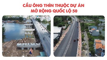 CẦU ÔNG THÌN THUỘC DỰ ÁN MỞ RỘNG QUỐC LỘ 50
