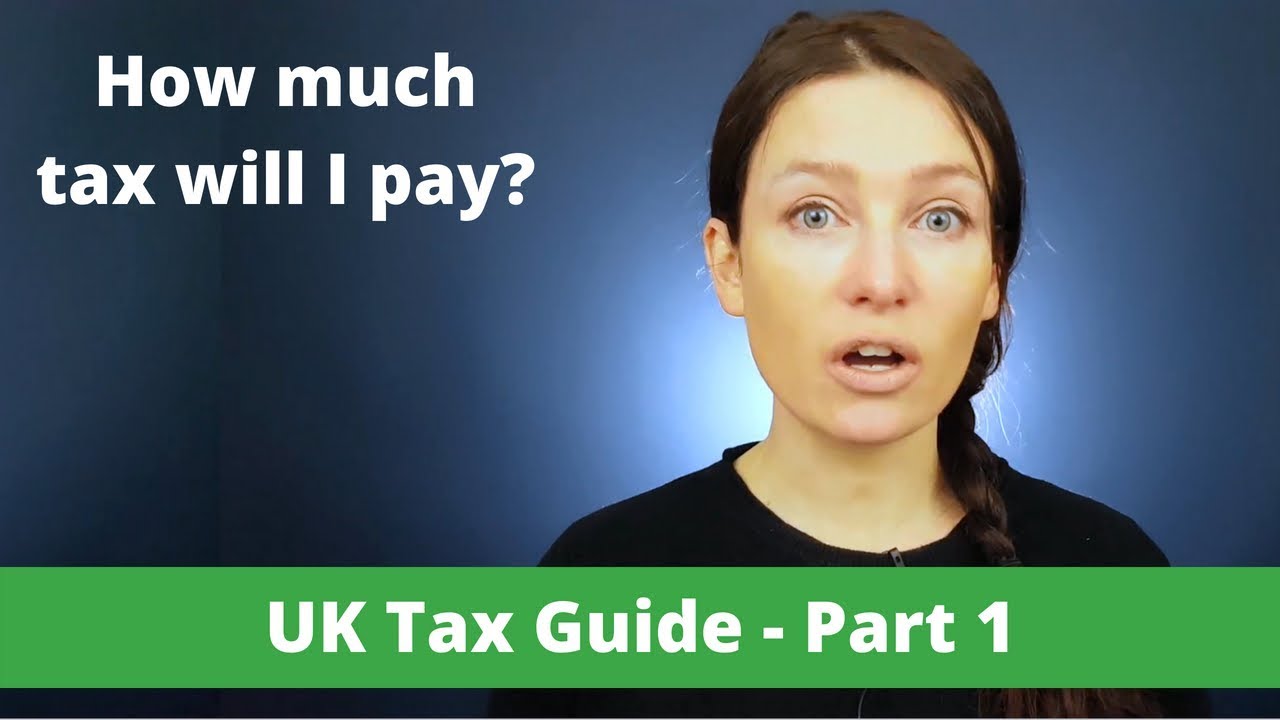 uk-guide-part-1-how-much-tax-will-i-pay-youtube
