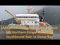 MV Northern Ranger Labrador Coastal Ferry: Nain and Southbound to Goose Bay