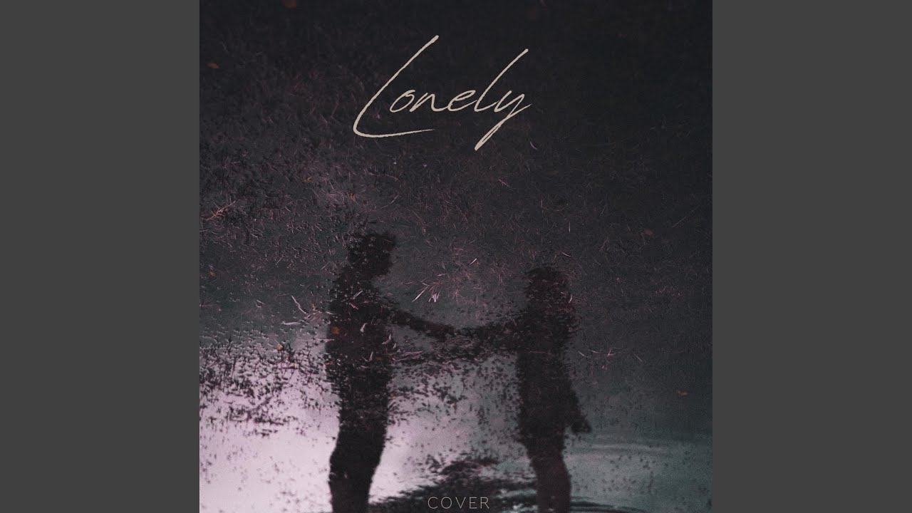 Watch Lonely on YouTube Watch Lonely on YouTube