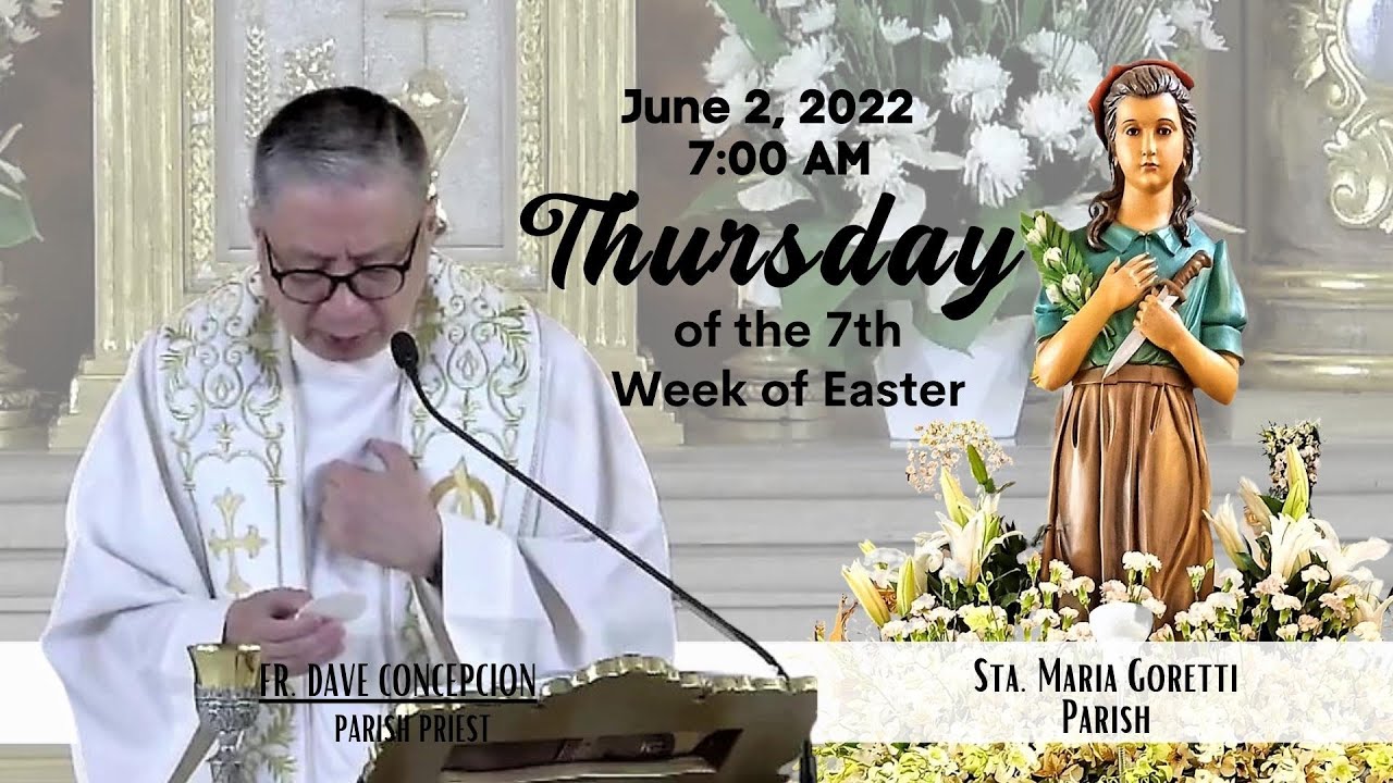 June 2, 2022 | Rosary & 7am Holy Mass on Thursday of the 7th Week of ...