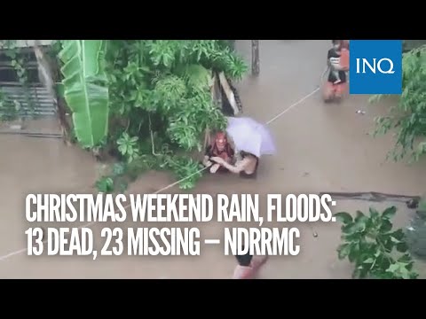 Christmas weekend rain, floods: 13 dead, 23 missing — NDRRMC