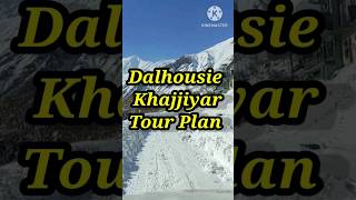 Dalhousie Khajjiyar Cheapest Tour Plan | Khajjiyar Dalhousie Vlog | #india #travel #himachal #tour