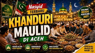 Khanduri Maulid di Aceh | Nasyid Terbaru